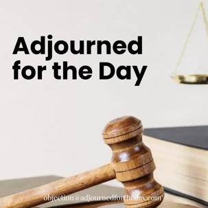Adjourned for the Day Podcast